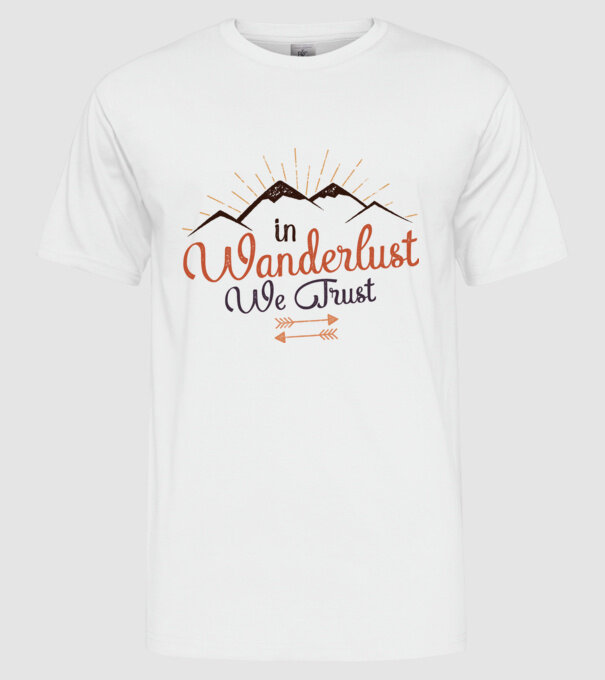 In Wanderlust we trust model alb pe tricou