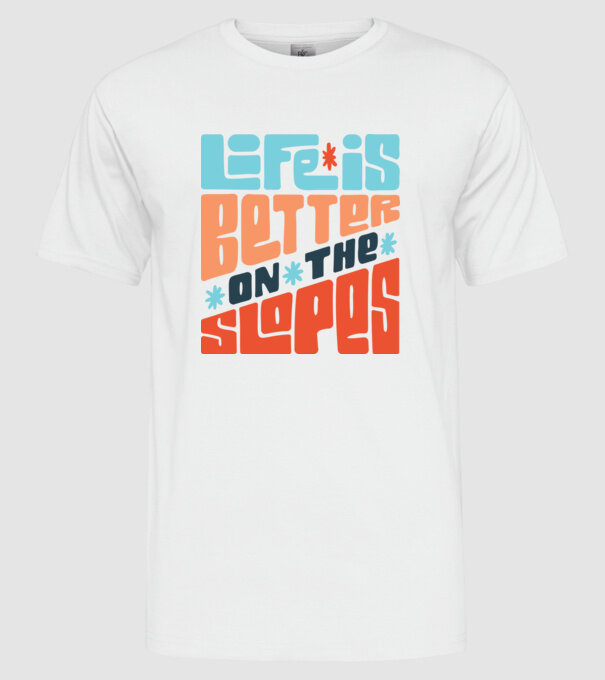 Life is better on the slopes - Snowboard model alb pe tricou