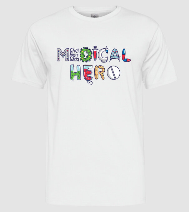 Medical Hero - Eroi de zi cu zi model alb pe tricou