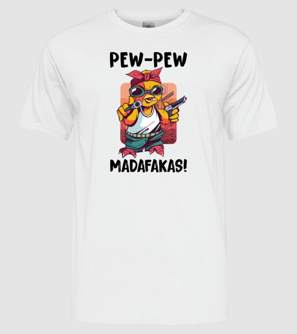 Pew Pew Pew Madafakas Pui alb model alb pe tricou
