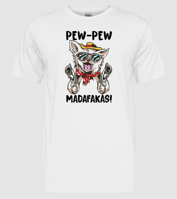Pew Pew Pew Madafakas Chivava alb model alb pe tricou