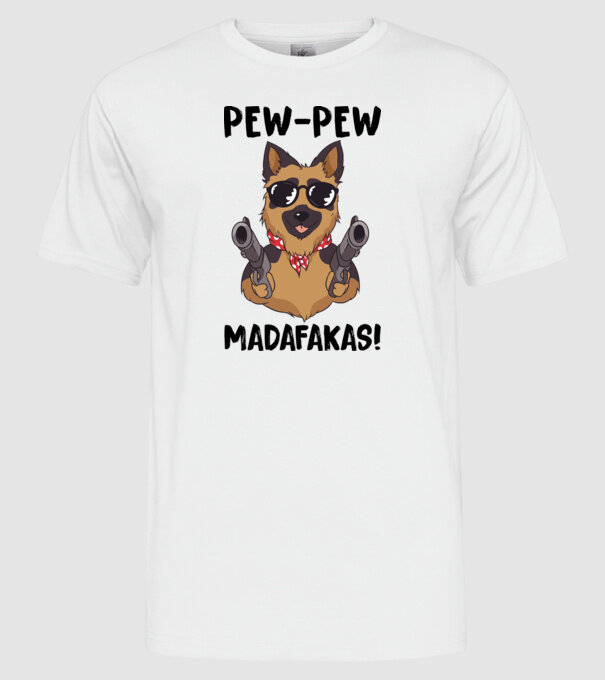 Pew Pew Pew Madafakas Ciobănesc german alb model alb pe tricou