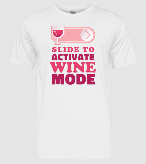Slide To Activate Wine Mode model alb pe tricou