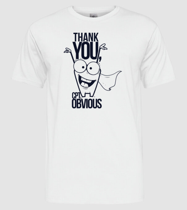 Thank You Captain obvious model alb pe tricou
