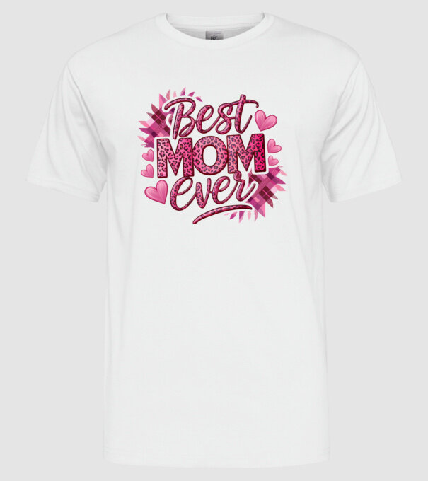 Best Mom Ever model alb pe tricou