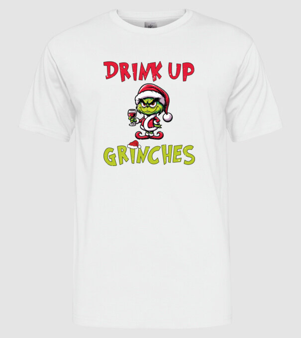 Drink up Grinches model alb pe tricou