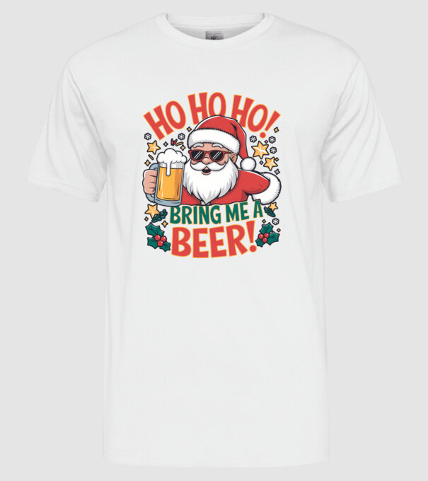 HO HO HO bring me a BEER santa Alb model alb pe tricou