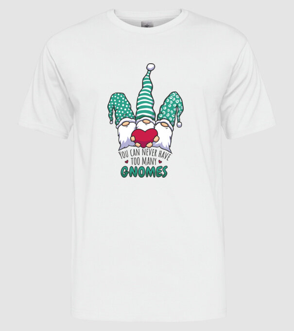 You can never have too many Gnomes model alb pe tricou