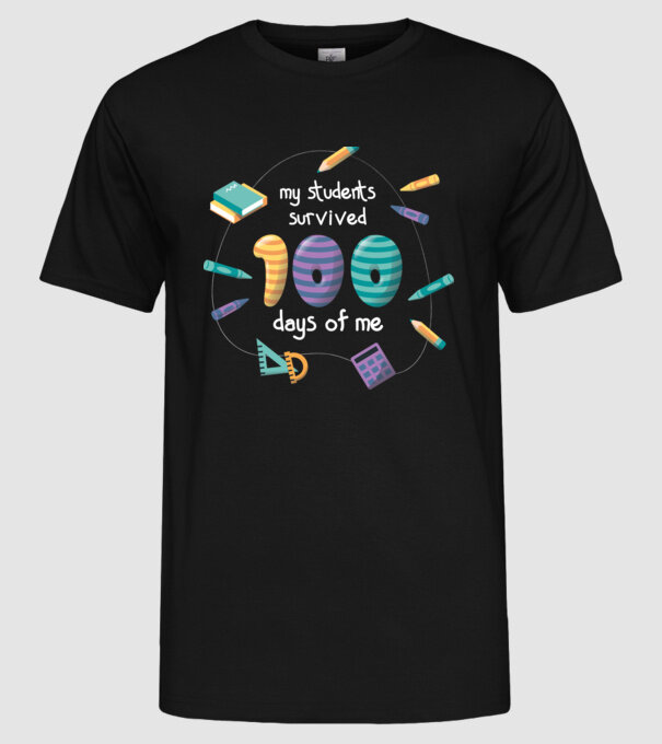 Elevii mei au supraviețuit 100 de zile cu mine model negru pe tricou