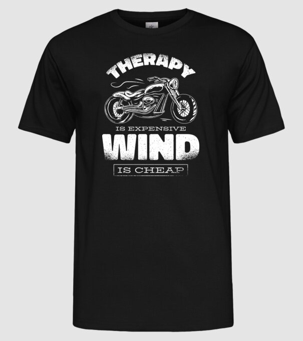 Terapia este scumpă, vântul este mai ieftin - Motociclist model negru pe tricou