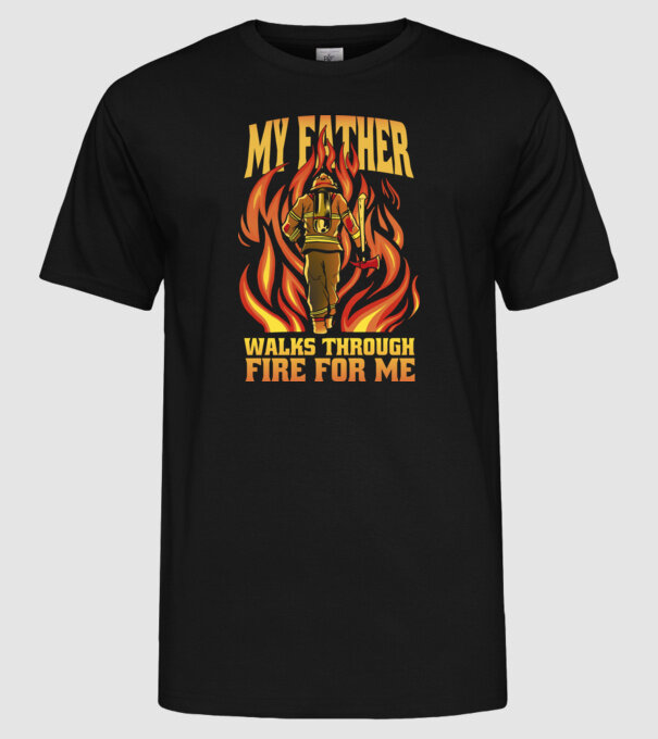 Tatăl meu trece prin foc pentru mine model negru pe tricou