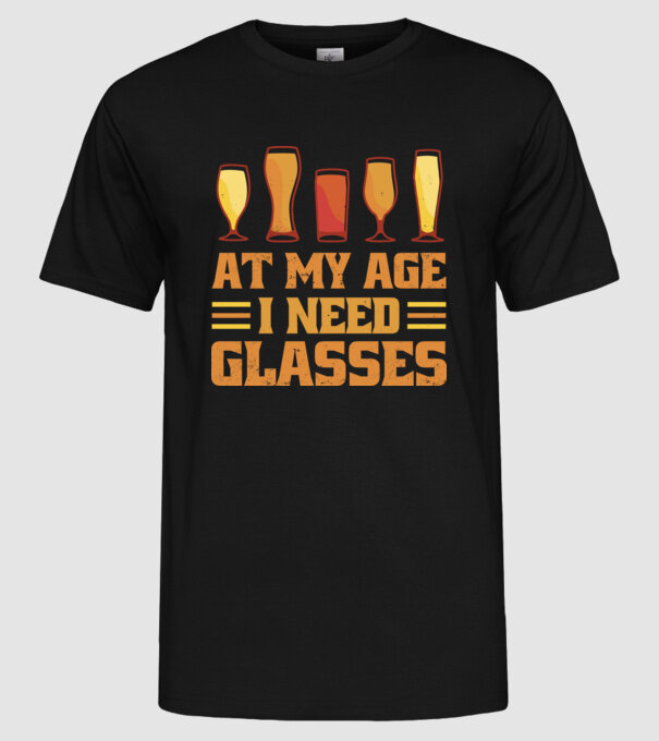At my age i need glasses model negru pe tricou