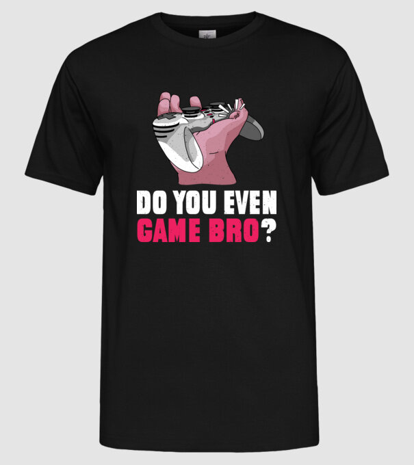 Do You Even Game Bro? model negru pe tricou
