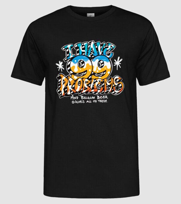 I have 99 Problems - berea belgiană le rezolvă pe toate model negru pe tricou