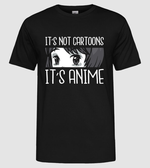 'It''s not cartoons it''s anime' model negru pe tricou