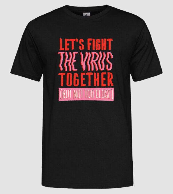 Să luptăm împreună împotriva Coronavirusului model negru pe tricou