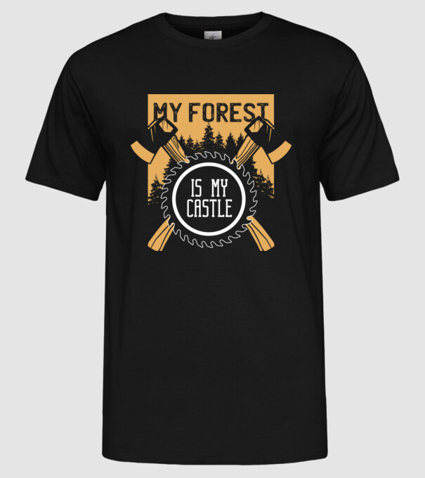 My Forest is my Castle - Pădurea mea este castelul meu model negru pe tricou