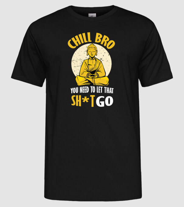 Calmează-te, lasă acel rahat Buddha model negru pe tricou