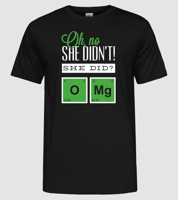 'Oh no she didn''t did she' model negru pe tricou