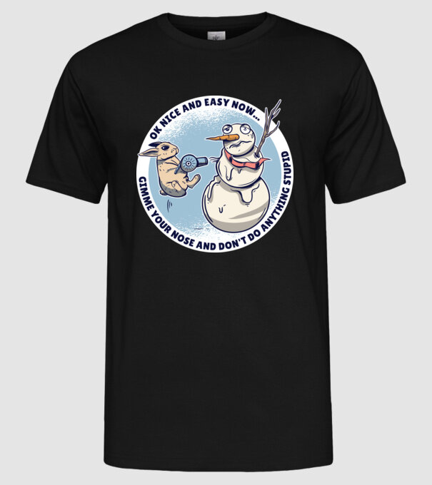 Ok nice and easy now... Iepurașul terorizează omul de zăpadă tricou amuzant model negru pe tricou