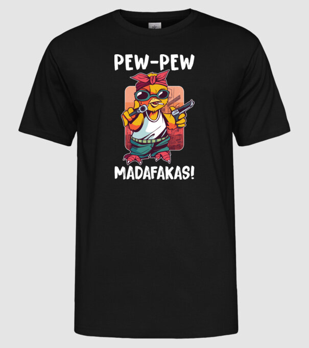Pew Pew Pew Madafakas Pui model negru pe tricou