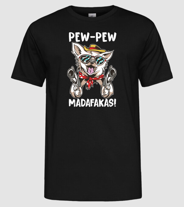 Pew Pew Pew Madafakas Chivava model negru pe tricou
