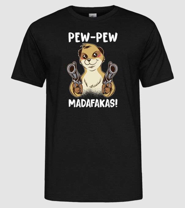 Pew Pew Pew Madafakas Suricată model negru pe tricou