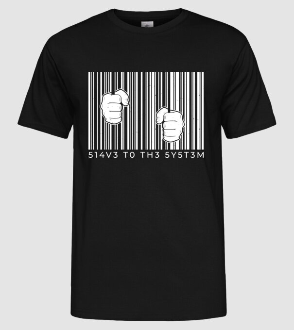 Slave to the system - Sclav al sistemului model negru pe tricou