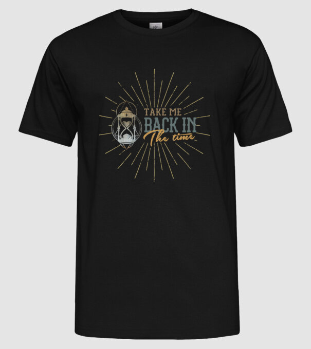 Take me back in the time model negru pe tricou