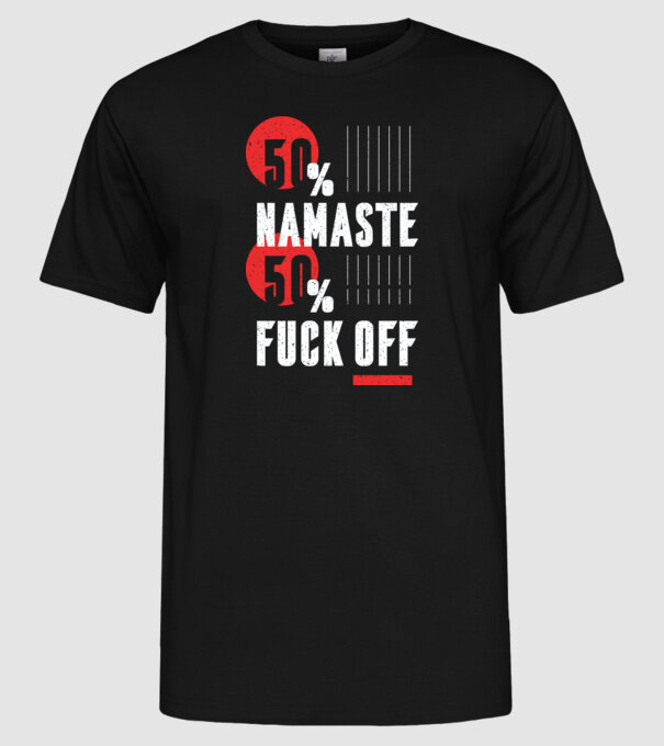 50 Namaste, 50 Fuck Off model negru pe tricou
