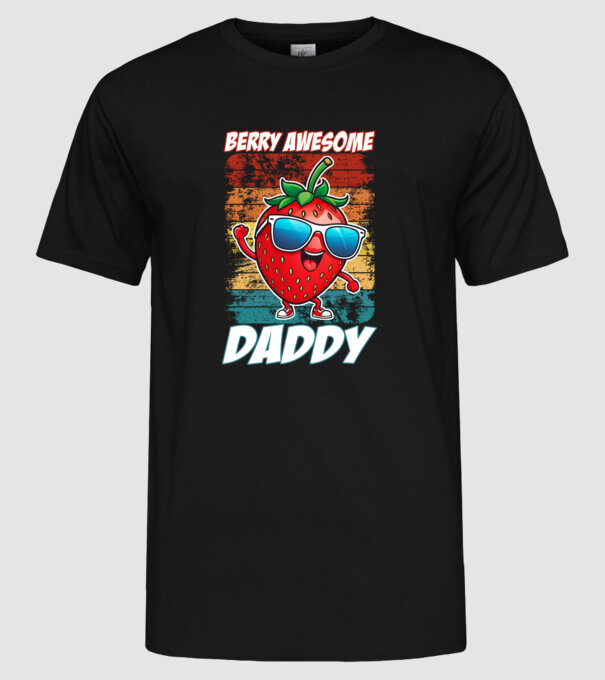 Berry Awesome Daddy Strawberry model negru pe tricou