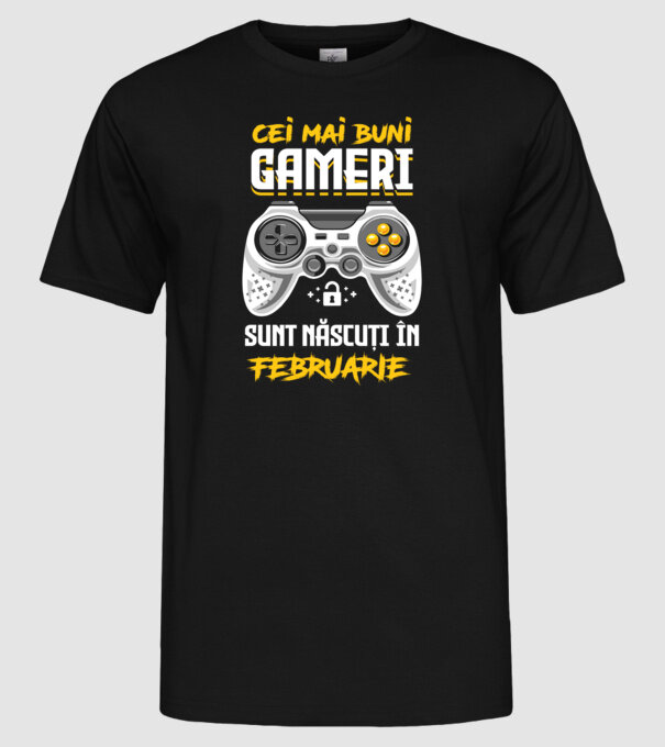 cei mai buni gameri sunt născuți în februarie model negru pe tricou