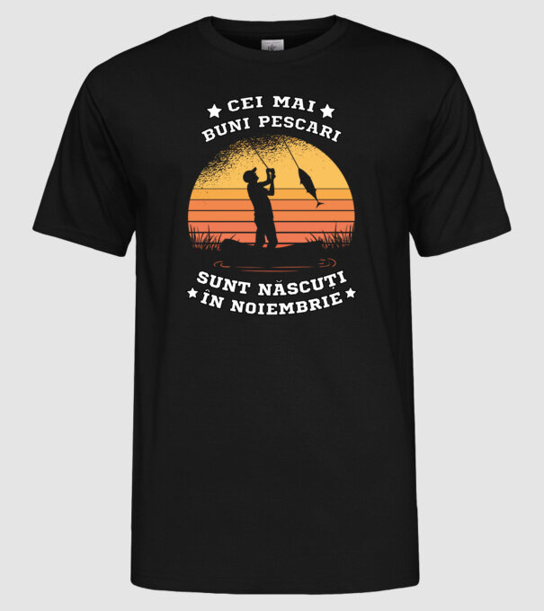 Cei mai buni Pescari sunt născuți în Noiembrie model negru pe tricou