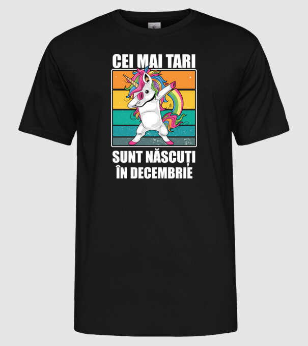 Cei mai tari sunt născuți în decembrie model negru pe tricou