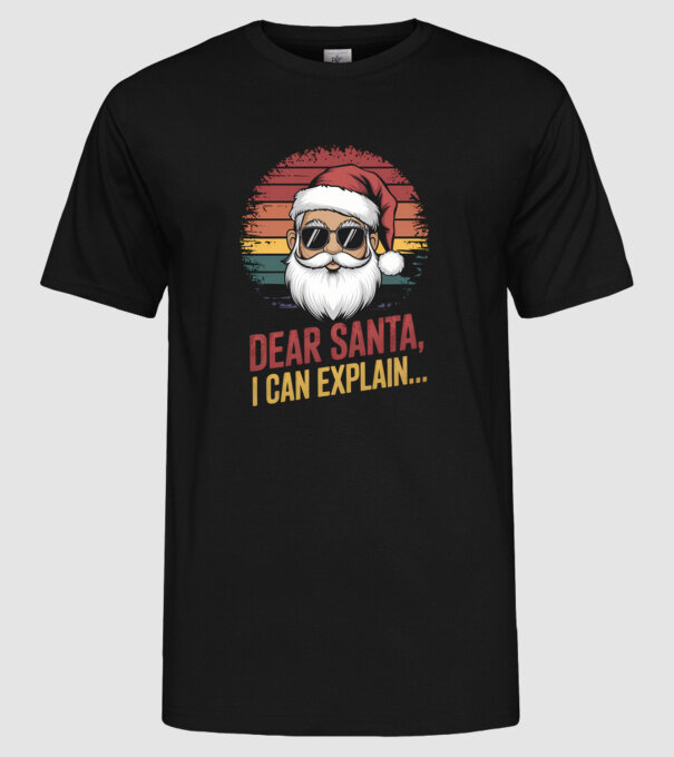 Dear Santa, I can explain... model negru pe tricou