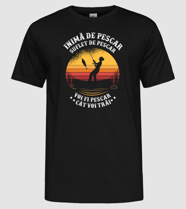 inimă de pescar, suflet de pescar, voi fi pescar cât voi trăi model negru pe tricou