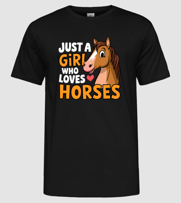 Just a girl who loves horses Negru model negru pe tricou