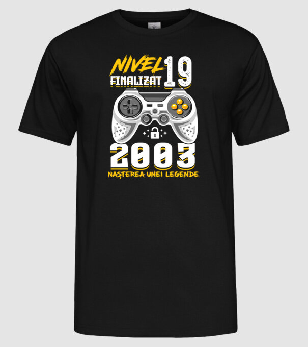 Nivel 19 finalizat. 2003 nașterea unei legende model negru pe tricou