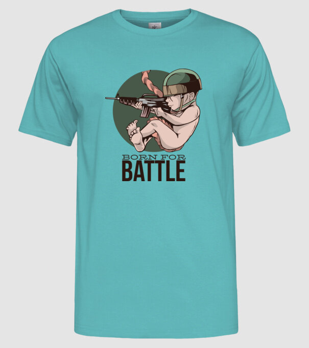 Născut pentru a lupta model turcoaz pe tricou