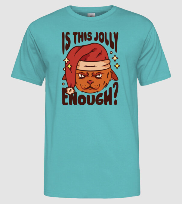 Is this Jolly enough tricou de Crăciun model turcoaz pe tricou