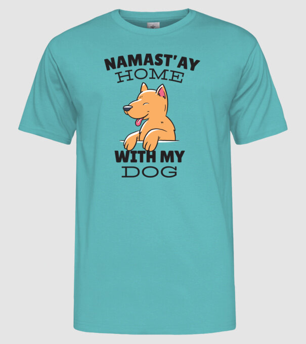 'Namast''ay Home with my Dog -Yoga Carantină' model turcoaz pe tricou