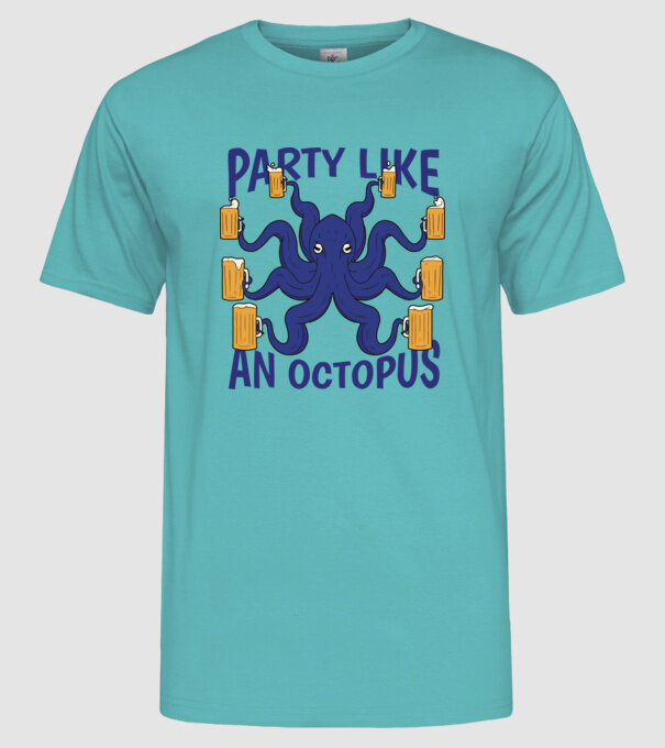 Party Like An Octopus model turcoaz pe tricou