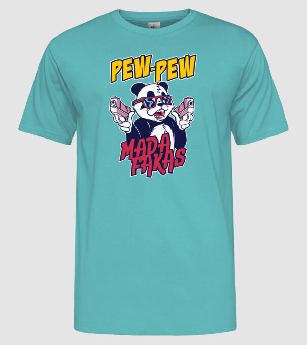 Pew Pew Pew Madafakas Panda model turcoaz pe tricou