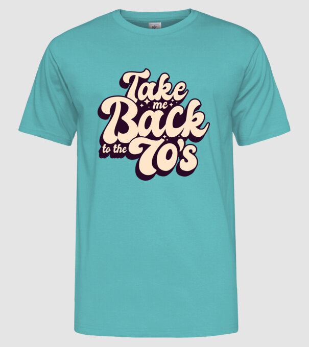 'Retro - Take me back to the 70''s' model turcoaz pe tricou