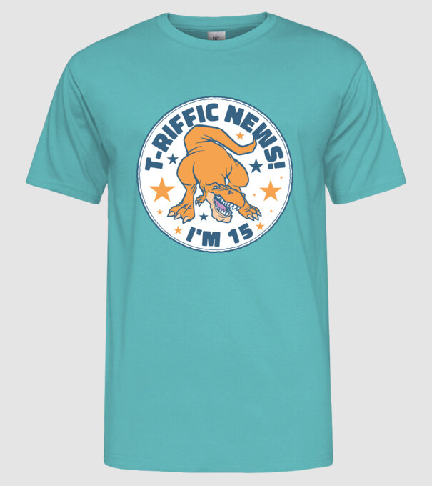 'T-rex Terrific news i''m 15' model turcoaz pe tricou