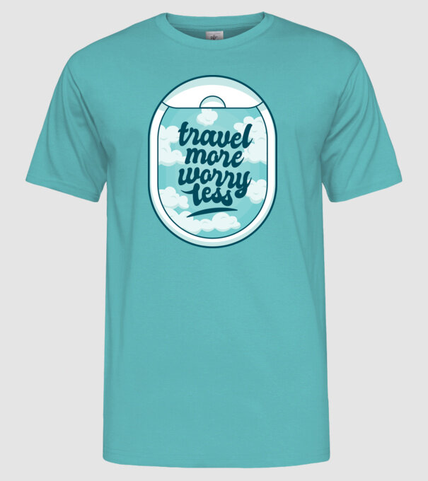 Călătorește mai mult, fă-ți mai puține griji model turcoaz pe tricou