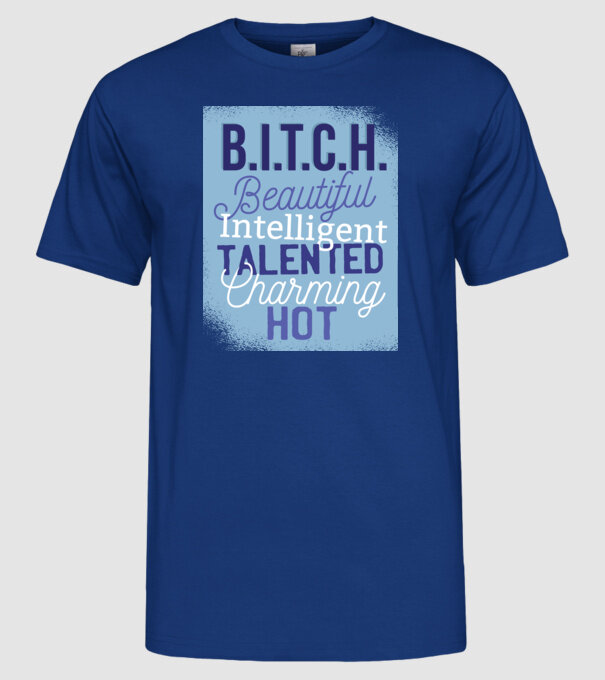 B.I.T.C.H. - Tricou cu inscripție amuzantă model albastru regal pe tricou