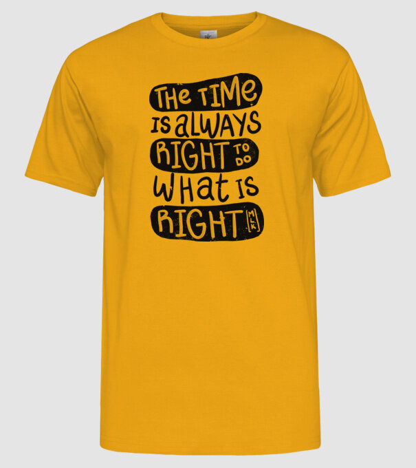 The time is always right model galben pe tricou