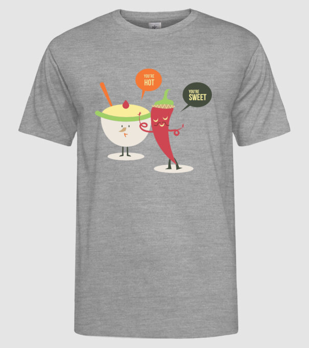 You are hot - You are sweet model gri pe tricou