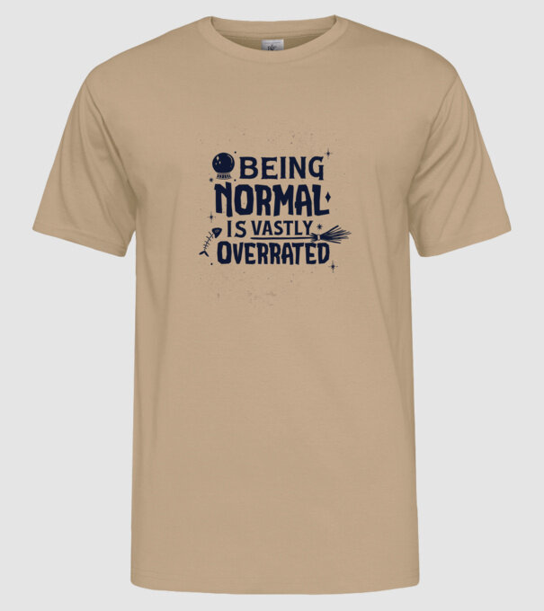 Being Normal is Vastly Overrated model nisipiu pe tricou